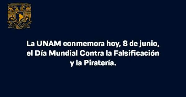 Unam Conmemora D A Mundial Contra Falsificaci N Y Pirater A