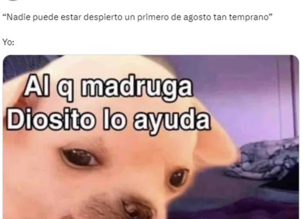 Memes y mensajes positivos en el inicio de agosto