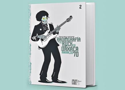 Presentan el libro “Radiografía del Rock en Oaxaca”