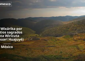 UNESCO declara Patrimonio Mundial a la Ruta Wixárika en SLP 
