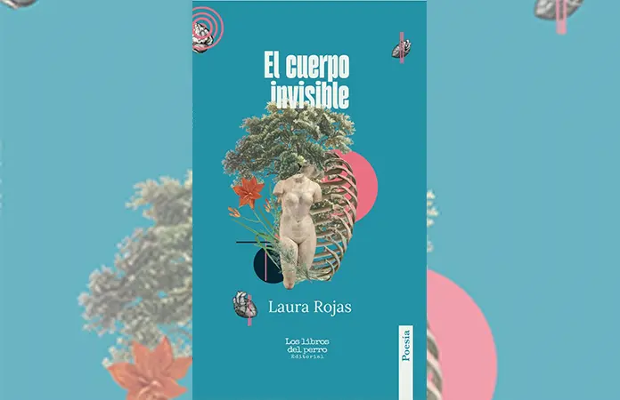 Laura Rojas presentará su libro El cuerpo invisible